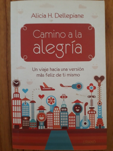 Camino A La Alegría - Alicia Dellepiane