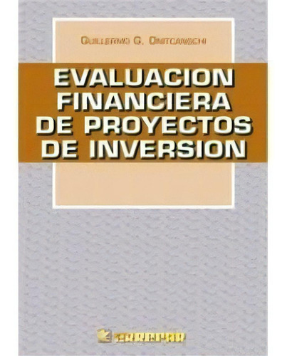Evaluacion Financiera De Proyectos De Inversio, De Guillermo G. Onitcanschi. Editorial Longseller En Español