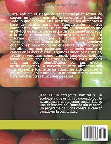 Alimentos Quebaten El Cancer La Verdad Sobre El, de Lordson, Jane. Editorial Independently Published en español