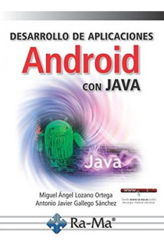 Desarrollo De Aplicaciones Android Con Java / Miguel Angel L