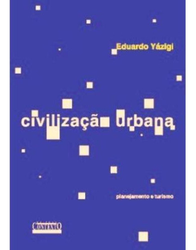 Civilização Urbana, De Eduardo Yazigi. Editora Contexto, Capa Mole Em Português, 2003