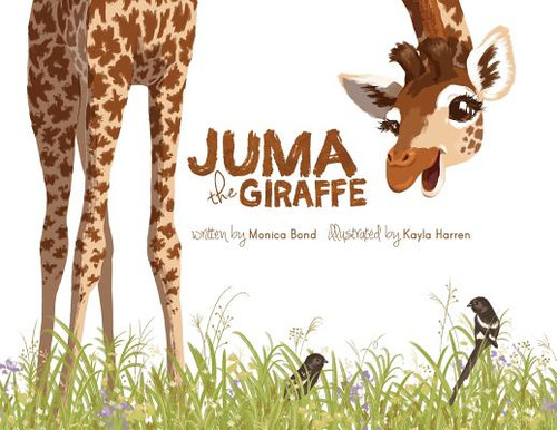 Juma The Giraffe, De Bond, Monica L.. Editorial Lightning Source Inc, Tapa Blanda En Inglés