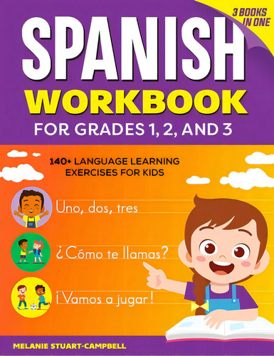 The Spanish Workbook For Grades 1, 2, And 3: 140+ Language Learning Exercises For Kids Ages 6-9, De Stuart-campbell, Melanie. Editorial Rockridge Pr, Tapa Blanda En Inglés