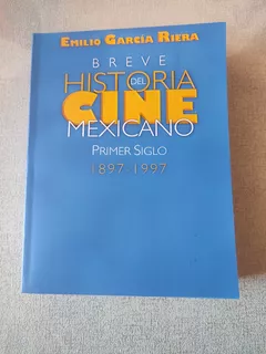 Breve Historia Del Cine Mexicano - Emilio García Riera