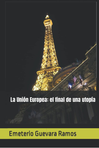 Libro: La Unión Europea: El Final De Una Utopía (spanish Edi