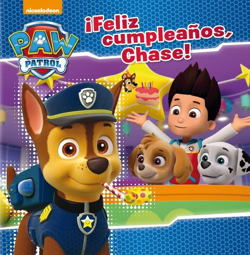 Ãâ¡feliz Cumpleaãâ±os, Chase! Paw Patrol, De Nickelodeon. Editorial Beascoa, Tapa Dura En Español