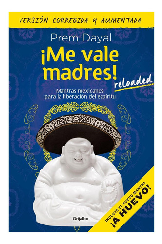 Libro: ¡me Vale Madres! Reloaded I Dont Give A Damn! New E