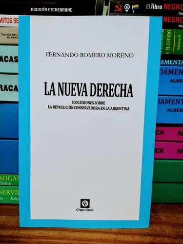 La Nueva Derecha. Sobre La Revolución Conservadora. Romero