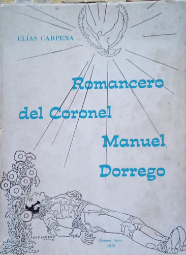 Romancero Del Coronel Manuel Dorrego Elías Carpena