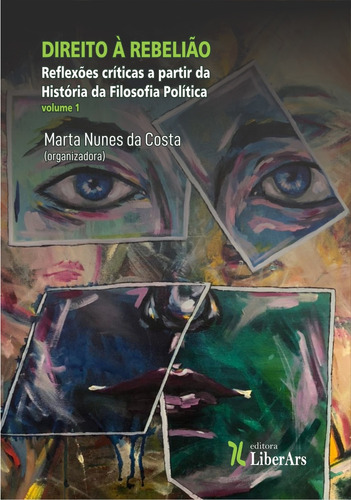 Direito à rebelião: reflexões críticas a partir da Hist, de Marta Nunes da Costa. Editora LIBER ARS, capa mole em português