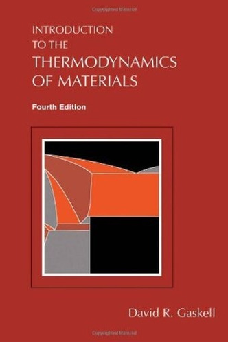 Introduction To The Thermodynamics Of Materials - Gaskell