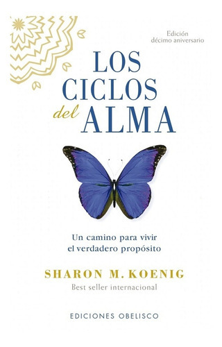 CICLOS DEL ALMA  (N.E.), LOS - SHARON M. KOENIG, de CICLOS DEL ALMA  (N.E.), LOS. Editorial Ediciones Obelisco S.L. en español