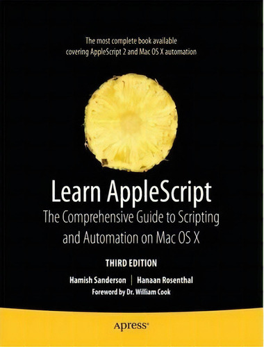 Learn Applescript : The Comprehensive Guide To Scripting And Automation On Mac Os X, De Hanaan Rosenthal. Editorial Springer-verlag Berlin And Heidelberg Gmbh & Co. Kg, Tapa Blanda En Inglés