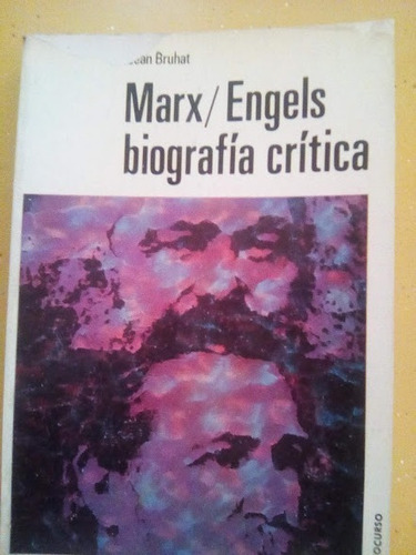 Marx Y Engels Biografía Critica / Jean Bruhat