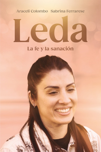 Leda La Fe Y La Sanacion - Araceli Colombo - Sudamericana