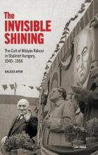 Libro The Invisible Shining : The Cult Of Matyas Rakosi I...