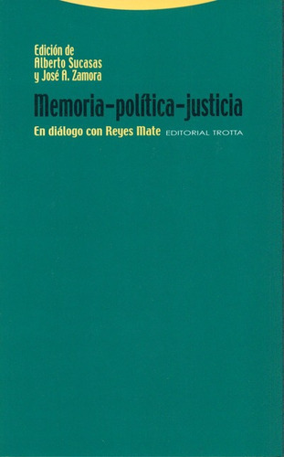 Memoria Politica Justicia. En Dialogo Con Reyes Mate, De Mate, Reyes. Editorial Trotta, Tapa Blanda, Edición 1 En Español, 2010