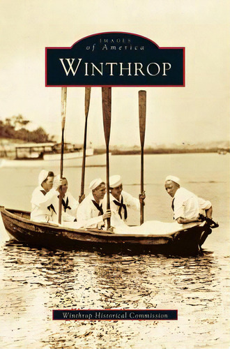 Winthrop, De Winthrop Historic Commission. Editorial Arcadia Lib Ed, Tapa Dura En Inglés