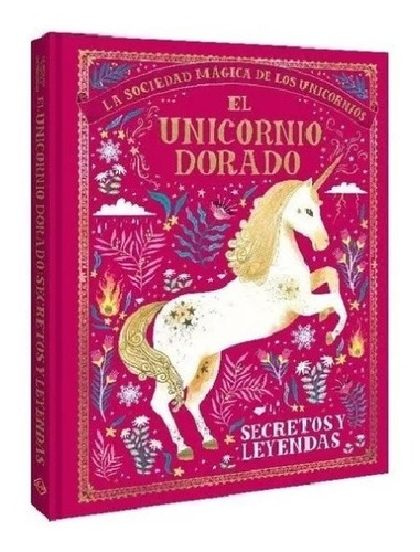 Libro El Unicornio Dorado Secretos Y Leyendas