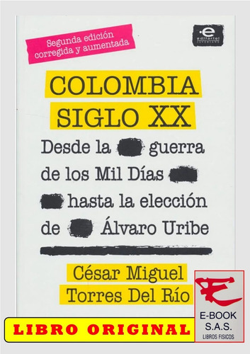 Colombia Siglo X X  Desde La Guerra De Los Mil Días