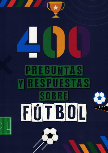 400 Preguntas Y Respuestas Sobre Futbol-toyos, Maria Isabel