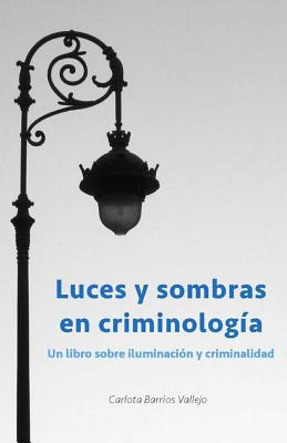 Libro Luces Y Sombras En Criminologã­a: Un Libro Sobre Il...