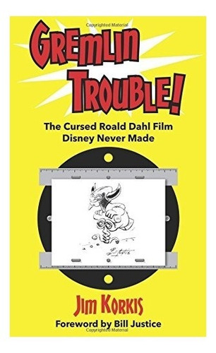 Book : Gremlin Trouble!: The Cursed Roald Dahl Film Disne...