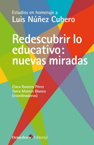 Redescubrir Lo Educativo: Nuevas Miradas, De Romero Pérez, Clara. Editorial Octaedro, S.l., Tapa Blanda En Español