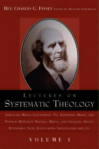 Lectures On Systematic Theology Volume 1, De Finney, Charles Grandison. Editorial Xulon Pr, Tapa Blanda En Inglés