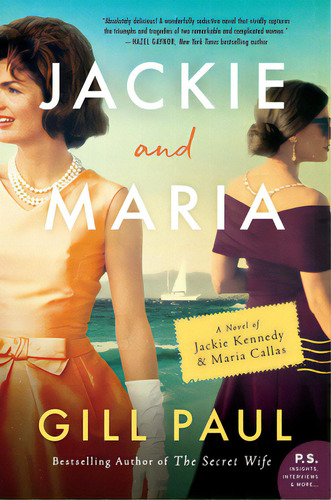 Jackie And Maria: A Novel Of Jackie Kennedy & Maria Callas, De Paul, Gill. Editorial William Morrow, Tapa Blanda En Inglés