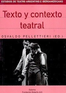 Texto Y Contexto Teatral - Ed. Osvaldo Pellitieri
