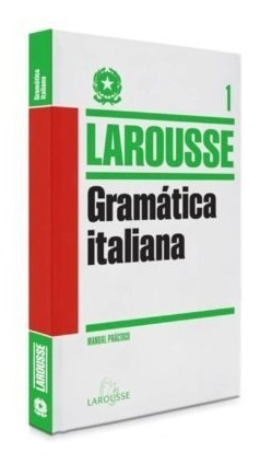 Gramatica Italiana - Larousse