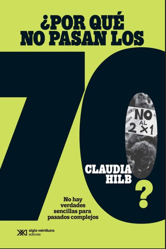 ¿por Qué No Pasan De Los 70? - Clauda Hile - Siglo Xxi