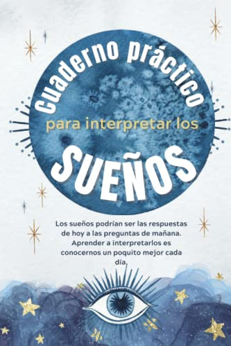 Cuaderno Practico Para Interpretar Los Suenos: 150 Paginas D