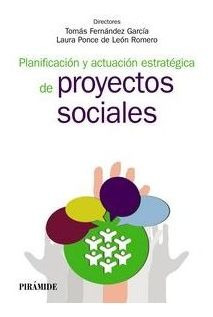 Planificacion Y Actuacion Estrategica De Proyectos Social...