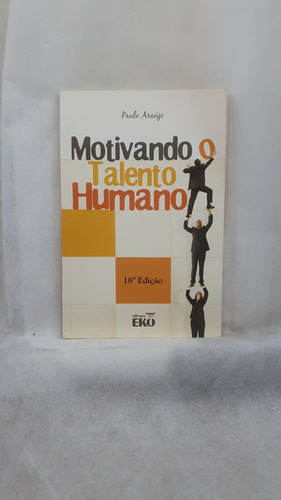 Livro Motivando O Talento Humano - Paulo Araújo - Editora Eko (Usado)