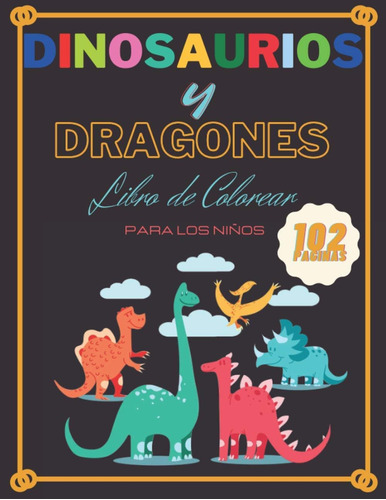 Libro: Libro De Colorear Dinosaurios Y Dragones Para Los Niñ