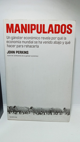 Manipulados - John Perkins - Tendencias Editoras - 2009