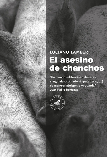 El Asesino De Chanchos, De Luciano Lamberti. Editorial Marbot Ediciones, Tapa Blanda En Español