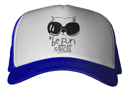 Gorra Be Fun Makes You Atractive