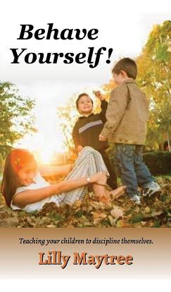 Libro Behave Yourself!: Teaching Your Children To Discipl...