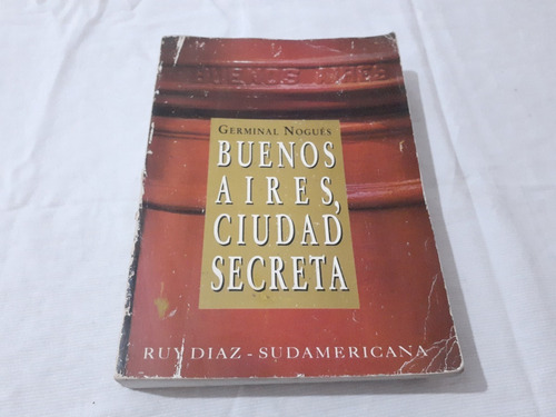 Imagen 1 de 7 de Buenos Aires Ciudad Secreta Germinal Nogues Sudamericana