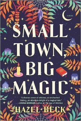 Libro Small Town, Big Magic : A Witchy Rom-com - Hazel Beck