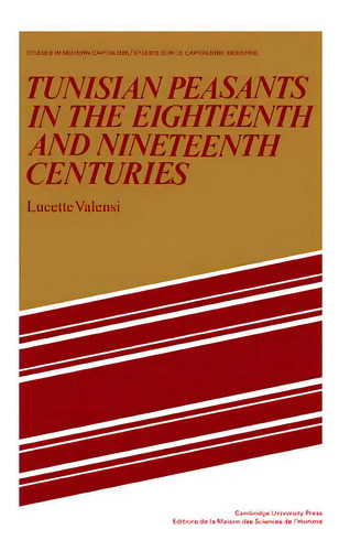 Tunisian Peasants In The Eighteenth And Nineteenth Centuries, De Lucette Valensi. Editorial Cambridge University Press, Tapa Blanda En Inglés