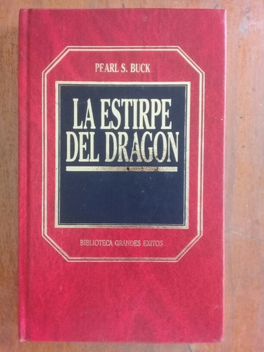 La Estirpe Del Dragón. Pearl S. Buck . Orbis