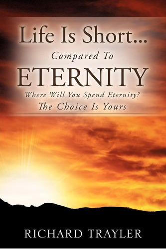 Libro: Life Is Short..pared To Eternity