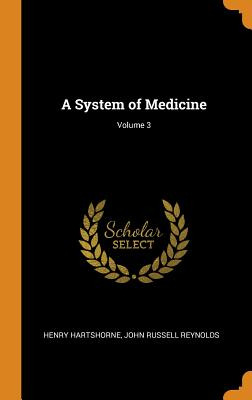 Libro A System Of Medicine; Volume 3 - Hartshorne, Henry
