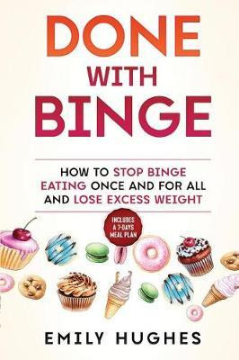 Libro Done With Binge : How To Stop Binge Eating Once And...