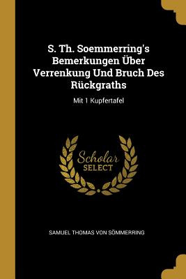 Libro S. Th. Soemmerring's Bemerkungen Ã¿ber Verrenkung U...