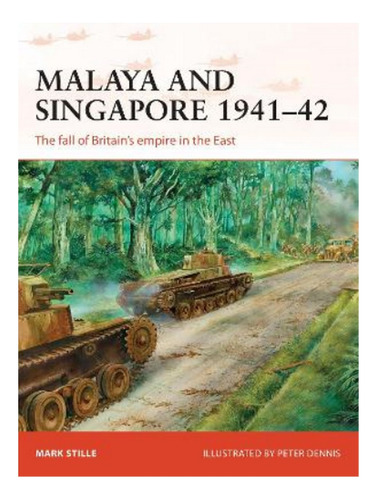 Malaya And Singapore 194142 - Mark Stille. Eb17